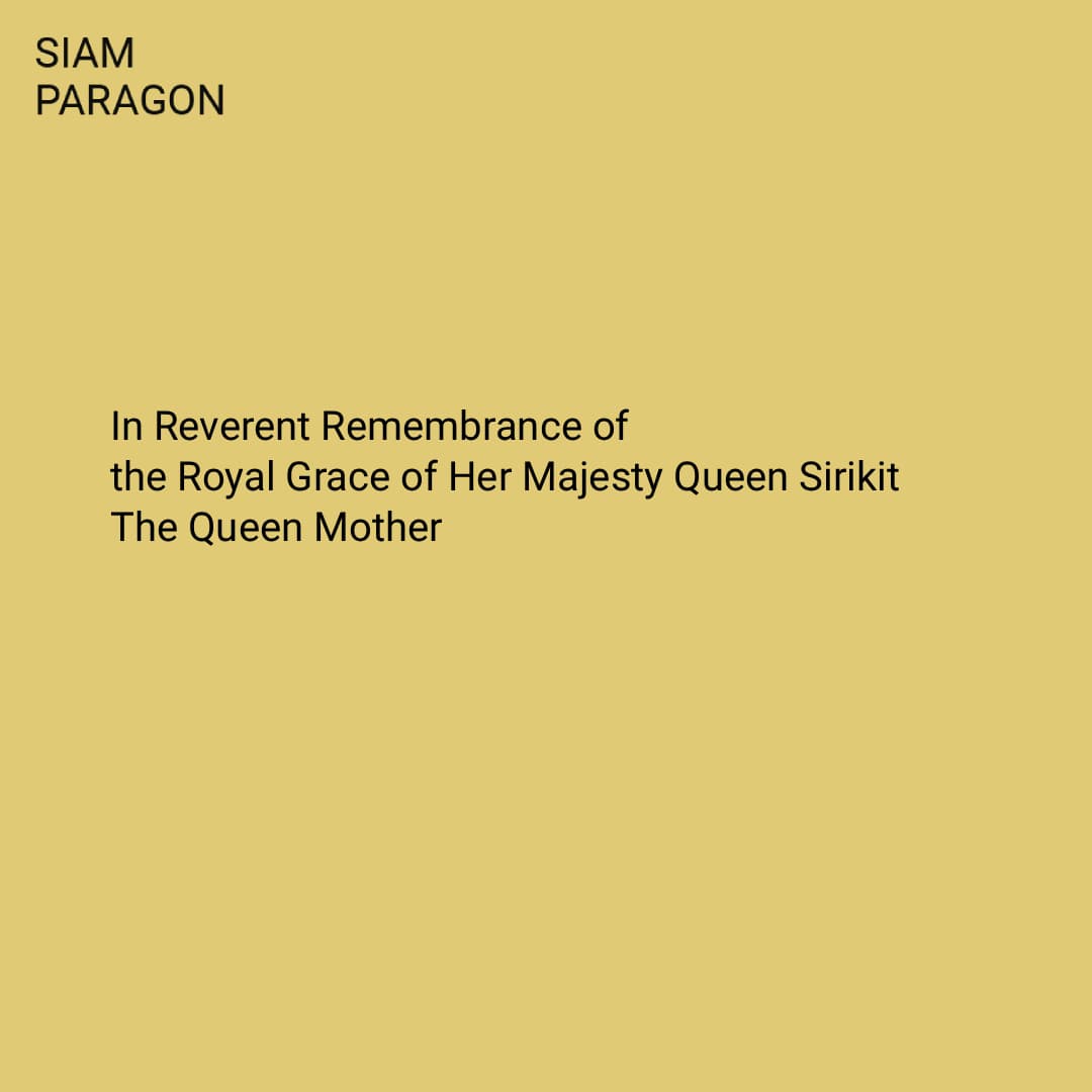 In Reverent Remembrance of the Royal Grace of Her Majesty Queen Sirikit, The Queen Mother