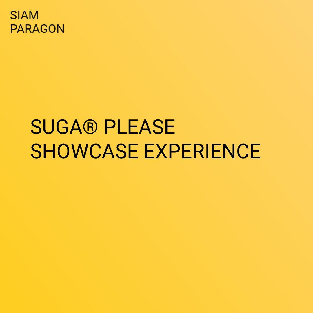 SUGA PLEASE - SHOWCASE EXPERIENCE SIAM PARAGON