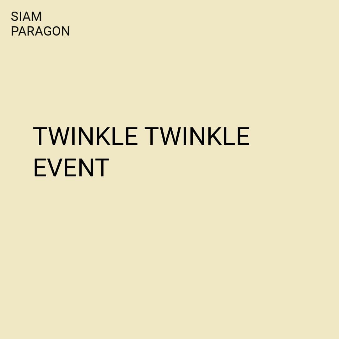 TWINKLE TWINKLE EVENT at Siam Paragon