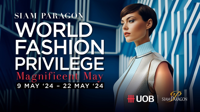 Siam Paragon World Fashion Privilege Magnificent May