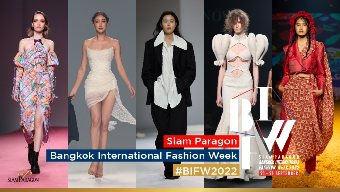 รวม 15 คอลเลคชั่นล่าสุดจากรันเวย์ #BIFW2022 จากแบรนด์ไทยระดับอินเตอร์ พร้อมให้ช้อปแล้ววันนี้ที่สยามพารากอน และ ONESIAM SuperApp