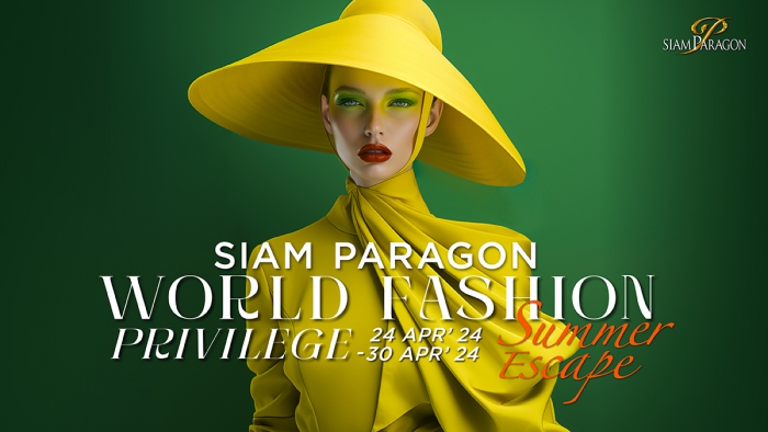 Siam Paragon World Fashion Privilege Summer Escape