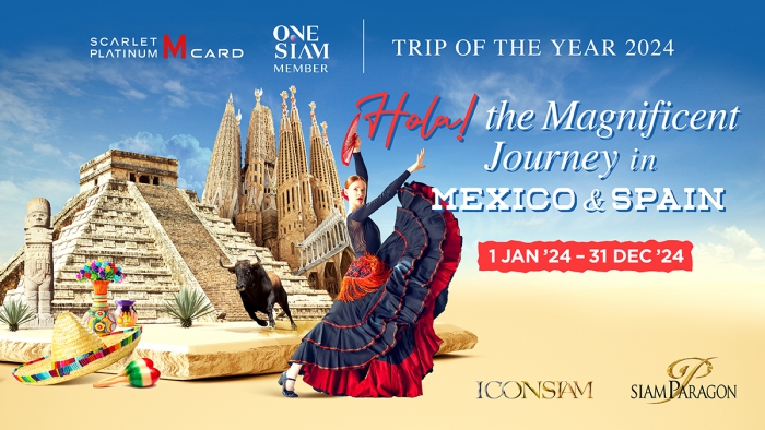 ONESIAM Member & Platinum M Card  “Trip of the Year 2024 – Hola! The Magnificent Journey in Mexico & Spain”