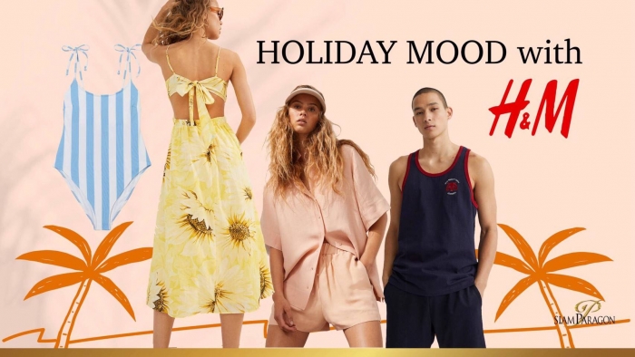 Holiday Mood พักร้อนสไตล์ H&M