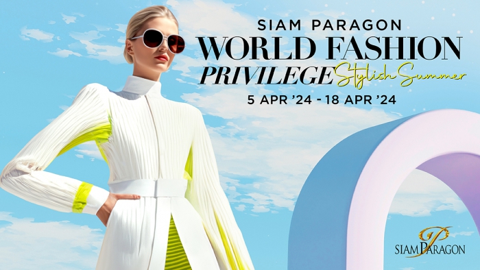 Siam Paragon World Fashion Privilege - Stylish Summer
