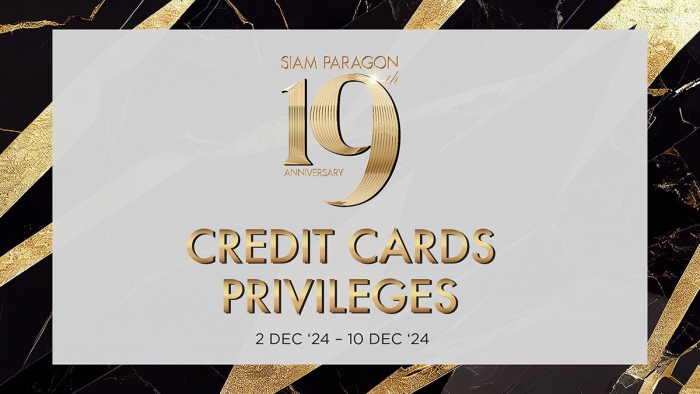 Siam Paragon 19th Anniversary Credit Cards Privileges